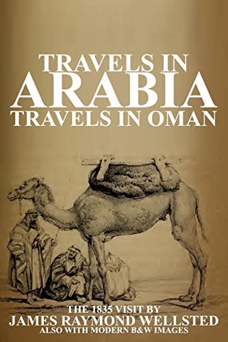 TRAVELS IN ARABIA: Travels in Oman (Oman in History)