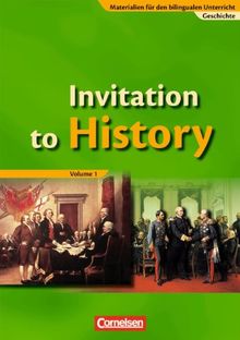 Materialien für den bilingualen Unterricht - Geschichte: Ab 7. Schuljahr - Invitation to History - Volume 1: From the American Revolution to the First ... für bilinguale Klassen Sekundarstufe I