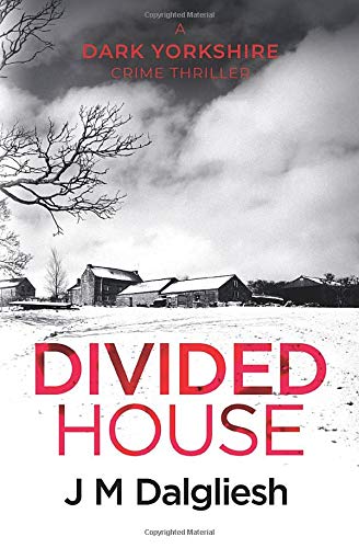 Dalgliesh, J M Divided House (Dark Yorkshire, Band 1)