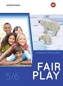 Fair Play - Lehrwerk für den Unterricht im Fach Praktische Philosophie in Nordrhein-Westfalen - Neubearbeitung: Schülerband 5/6: Lehrwerk für den ... in Nordrhein-Westfalen... / Schülerband 5/6