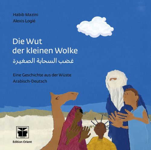 Die Wut der kleinen Wolke: Eine Geschichte aus der Wüste (Arabisch-Deutsch)