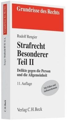 Strafrecht Besonderer Teil II: Delikte gegen die Person und die Allgemeinheit: Delikte gegen die Person und die Allgemeinheit, Rechtsstand: Januar 2010