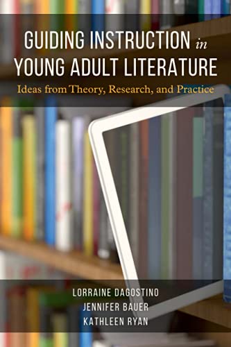 Guiding Instruction in Young Adult Literature: Ideas from Theory, Research, and Practice