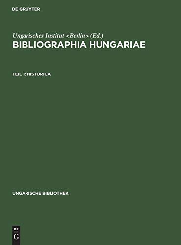 Historica (Ungarische Bibliothek, 3, 1, Band 1)
