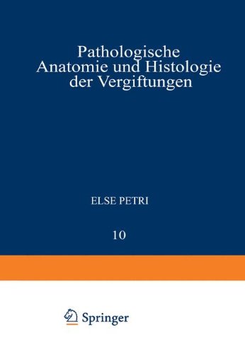 Pathologische Anatomie und Histologie der Vergiftungen (Handbuch der speziellen pathologischen Anatomie und Histologie, Band 10)