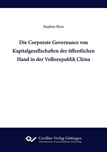 Die Corporate Governance von Kapitalgesellschaften der öffentlichen Hand in der Volksrepublik China