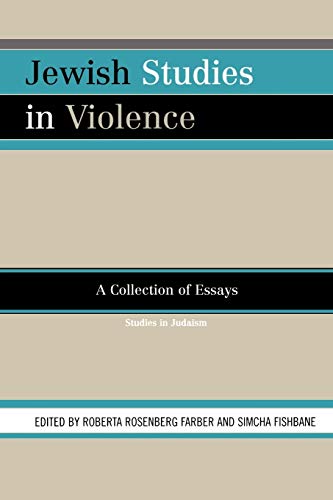 Jewish Studies in Violence: A Collection of Essays (Studies in Judaism)