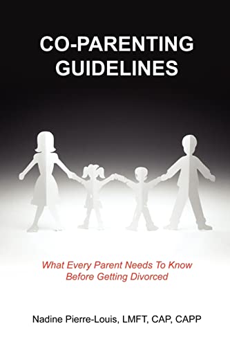 CO-PARENTING GUIDELINES (BOLD): What Every Parent Needs To Know Before Getting Divorced (ITALICIZED)