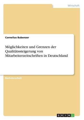 Möglichkeiten und Grenzen der Qualitätssteigerung von Mitarbeiterzeitschriften in Deutschland