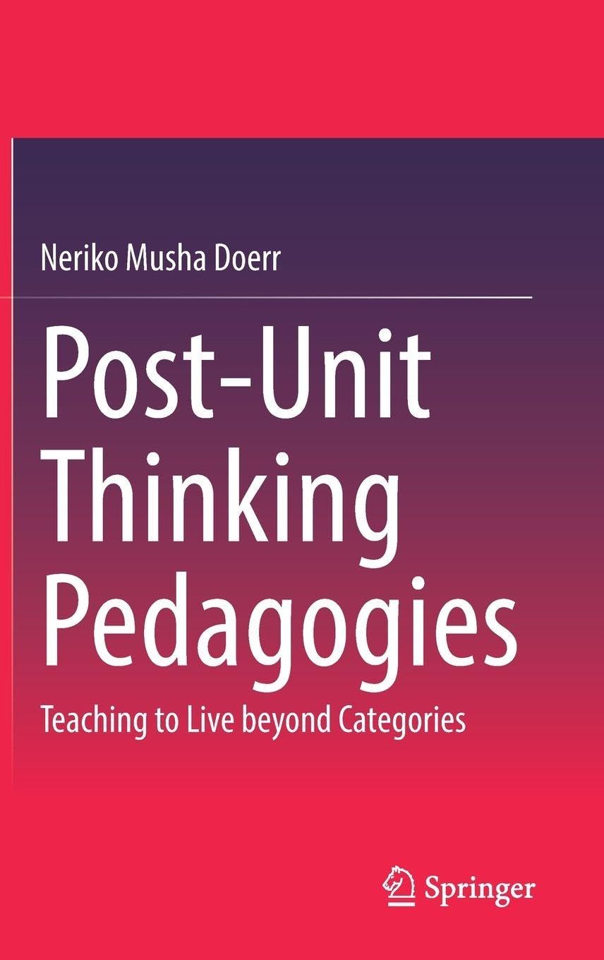 Post-Unit Thinking Pedagogies: Teaching to Live beyond Categories