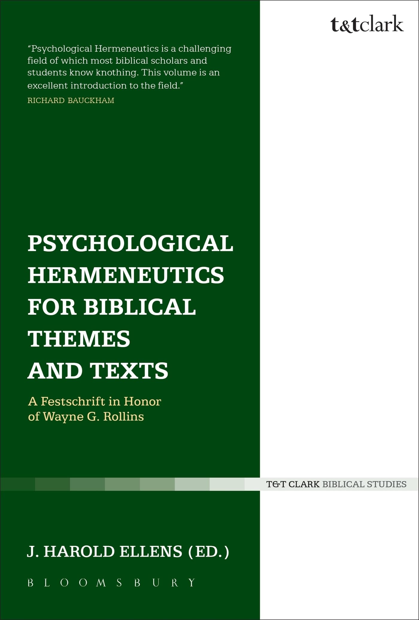 Psychological Hermeneutics for Biblical Themes and Text: A Festschrift in Honor of Wayne G. Rollins (T&t Clark Biblical Studies)