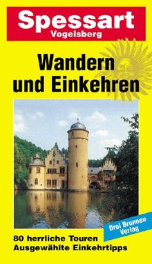 Wandern und Einkehren,19: Spessart, Vogelsberg - nach den Wanderungen von Vagabundus, Wanderer zwischen Weg und Wirtschaft