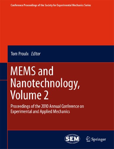 MEMS and Nanotechnology, Volume 2: Proceedings of the 2010 Annual Conference on Experimental and Applied Mechanics (Conference Proceedings of the Society for Experimental Mechanics Series, Band 2)