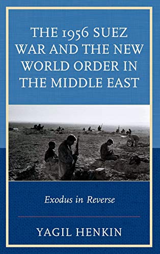 The 1956 Suez War and the New World Order in the Middle East: Exodus in Reverse