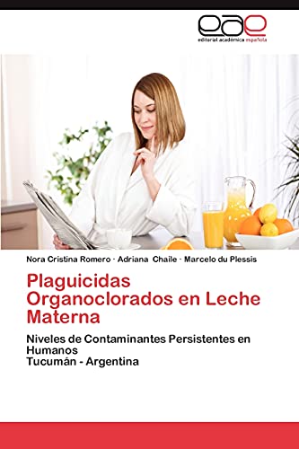 Plaguicidas Organoclorados en Leche Materna: Niveles de Contaminantes Persistentes en Humanos Tucumán - Argentina