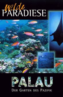 Wilde Paradiese - Palau: Der Garten des Pazifik [VHS]