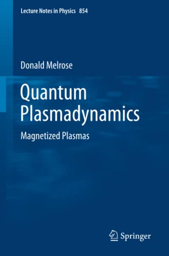 Quantum Plasmadynamics: Magnetized Plasmas (Lecture Notes in Physics, Band 854)