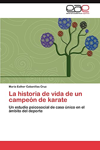 La historia de vida de un campeón de karate: Un estudio psicosocial de caso único en el ámbito del deporte
