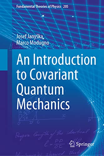 An Introduction to Covariant Quantum Mechanics (Fundamental Theories of Physics, 205, Band 205)
