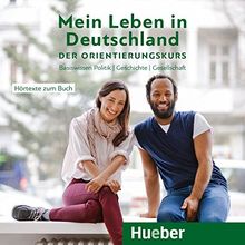 Mein Leben in Deutschland – der Orientierungskurs: Basiswissen Politik, Geschichte, Gesellschaft.Deutsch als Fremdsprache / Audio-CD