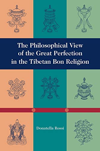 The Philosophical View of the Great Perfection in the Tibetan Bon Religion (Tibetan Buddhist Philosophy)
