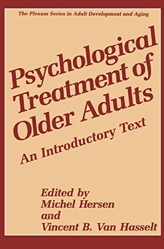Psychological Treatment of Older Adults: An Introductory Text (The Springer Series In Adult Development And Aging)