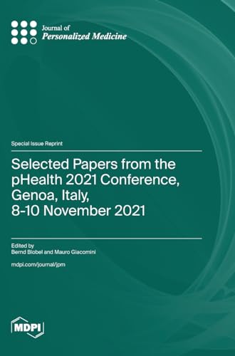 Selected Papers from the pHealth 2021 Conference, Genoa, Italy, 8-10 November 2021