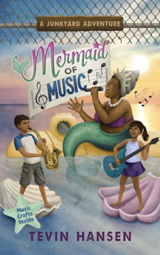 Mermaid of Music: (a learning adventure for kids 8-11) (Junkyard Adventures, Band 5)