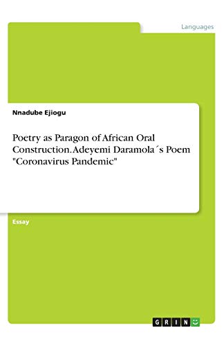 Poetry as Paragon of African Oral Construction. Adeyemi Daramola´s Poem Coronavirus Pandemic