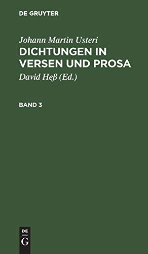 Johann Martin Usteri: Dichtungen in Versen und Prosa. Band 3: Bd. 3