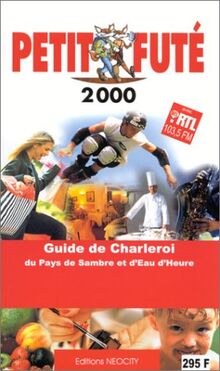 Guide de Charleroi, du pays de Sambre et d'Eau d'Heure : 2000