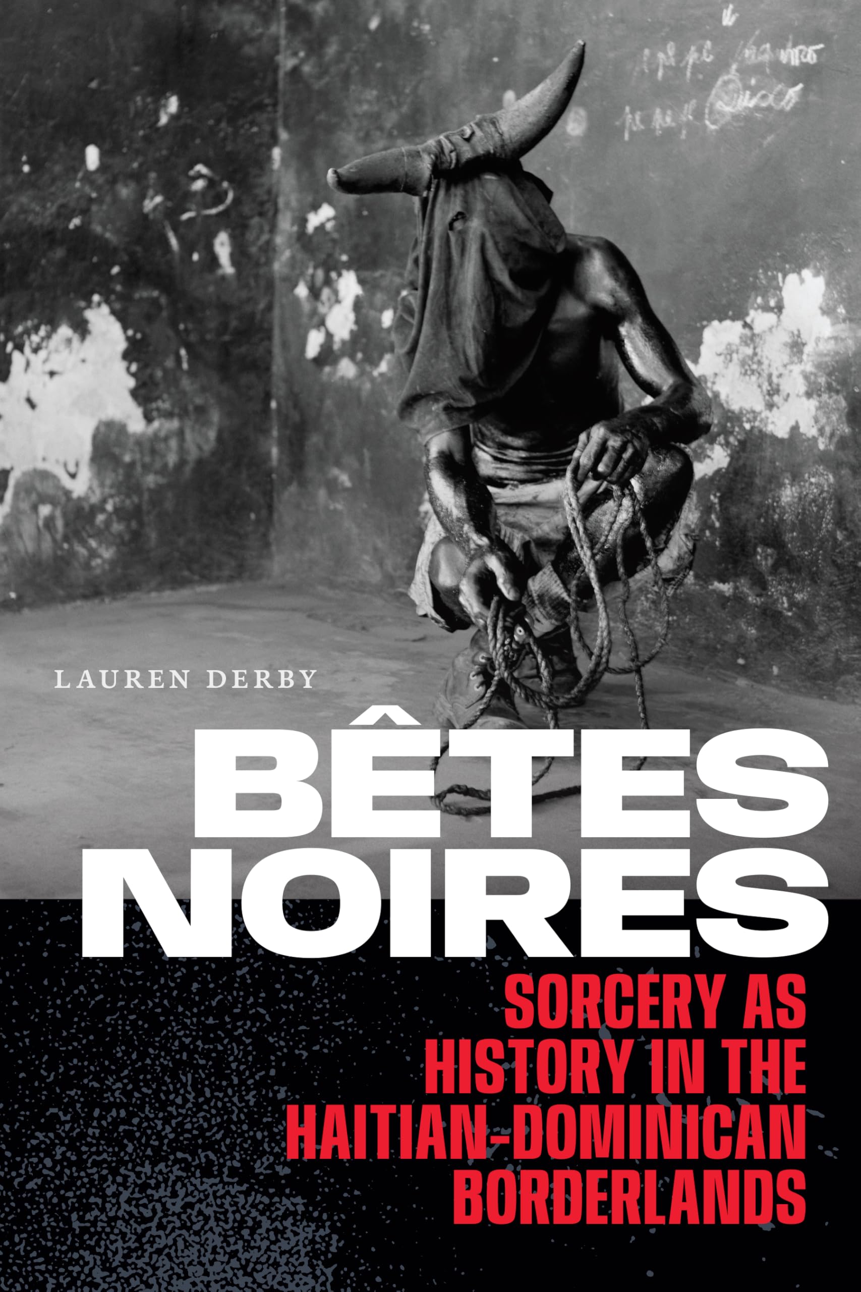 Bêtes Noires: Sorcery as History in the Haitian-Dominican Borderlands