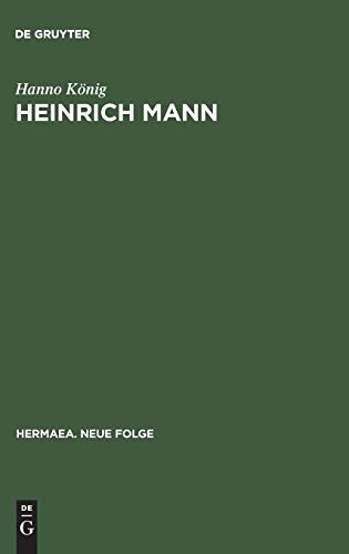 Heinrich Mann: Dichter und Moralist (Hermaea. Neue Folge, 31, Band 31)