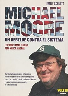 Michael Moore, un rebelde contra el sistema