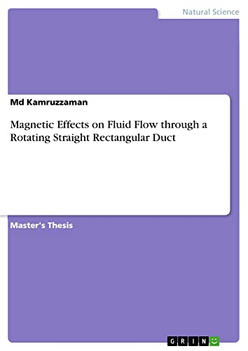 Magnetic Effects on Fluid Flow through a Rotating Straight Rectangular Duct: Magisterarbeit