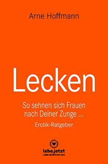 Lecken | Erotischer Ratgeber: So sehnen sich Frauen nach Deiner Zunge ...