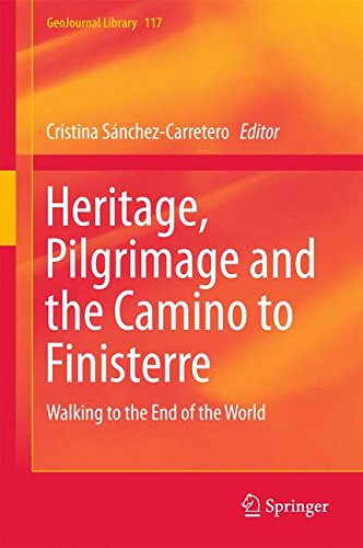 Heritage, Pilgrimage and the Camino to Finisterre: Walking to the End of the World (GeoJournal Library)