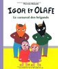 Igor et Olafe : les petits ogres. Le carnaval des brigands