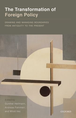 The Transformation of Foreign Policy: Drawing and Managing Boundaries from Antiquity to the Present