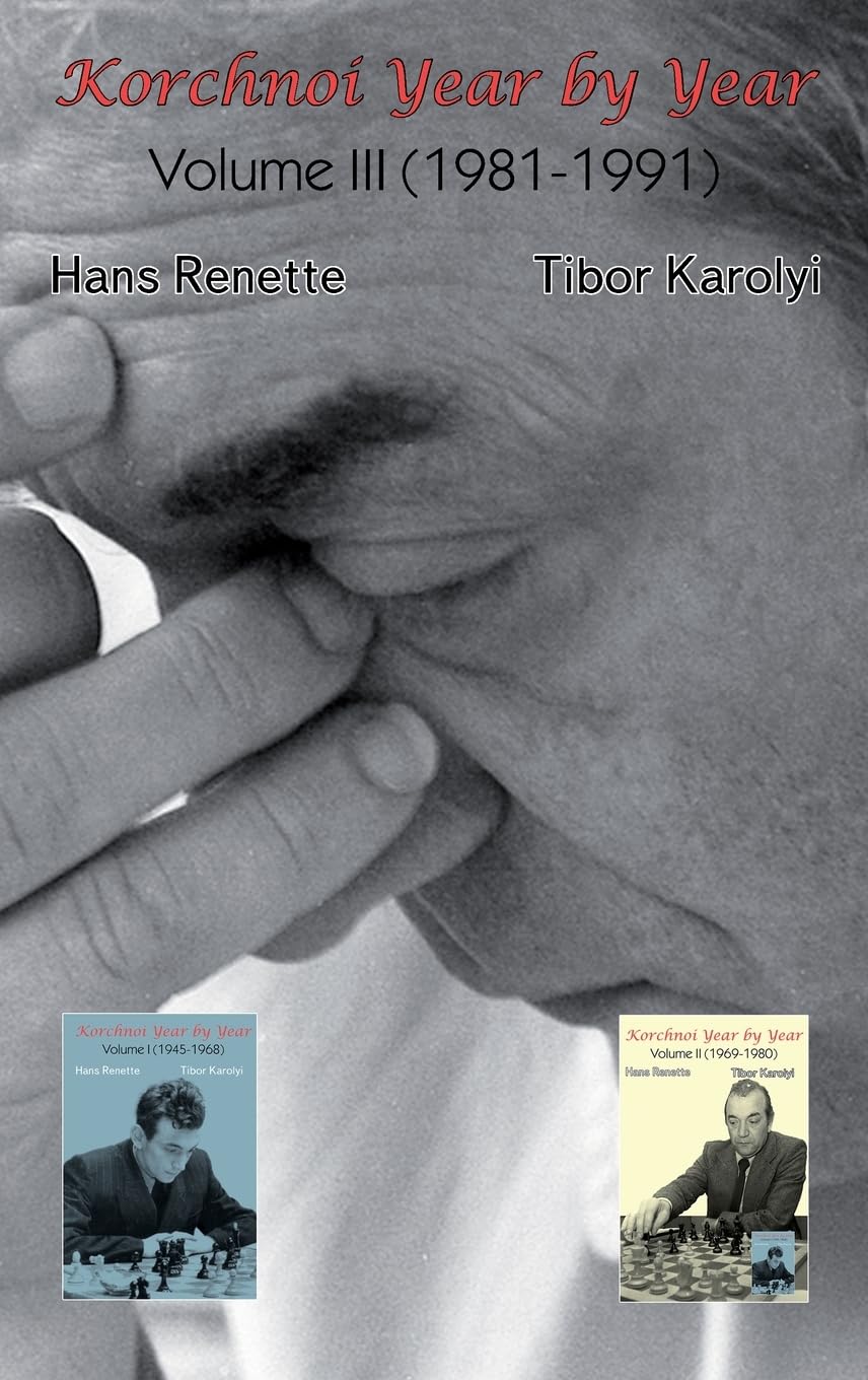 Hans Renette Korchnoi Year By Year, Volume Iii (1981-1991)