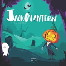 Jack O'lantern et les six fantômes: Histoire d'halloween pour enfants