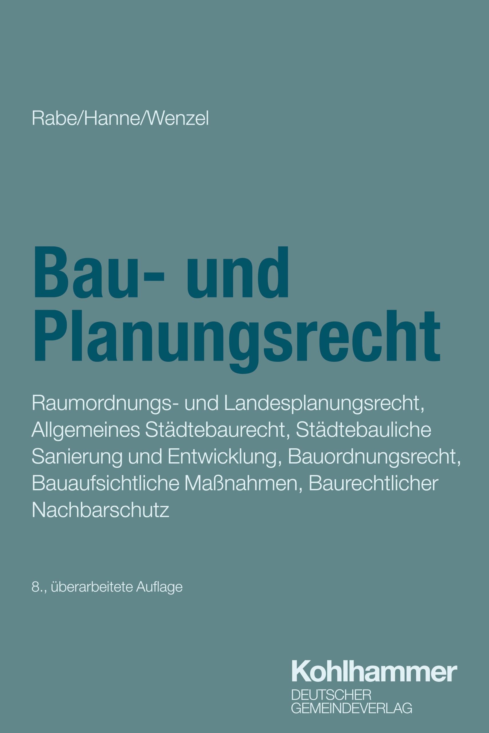 Bau- und Planungsrecht: Raumordnungs- und Landesplanungsrecht, Allgemeines Städtebaurecht, Städtebauliche Sanierung und Entwicklung, Bauordnungsrecht, ... (Verwaltung in Praxis und Wissenschaft)