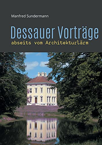 Dessauer Vorträge: abseits vom Architekturlärm