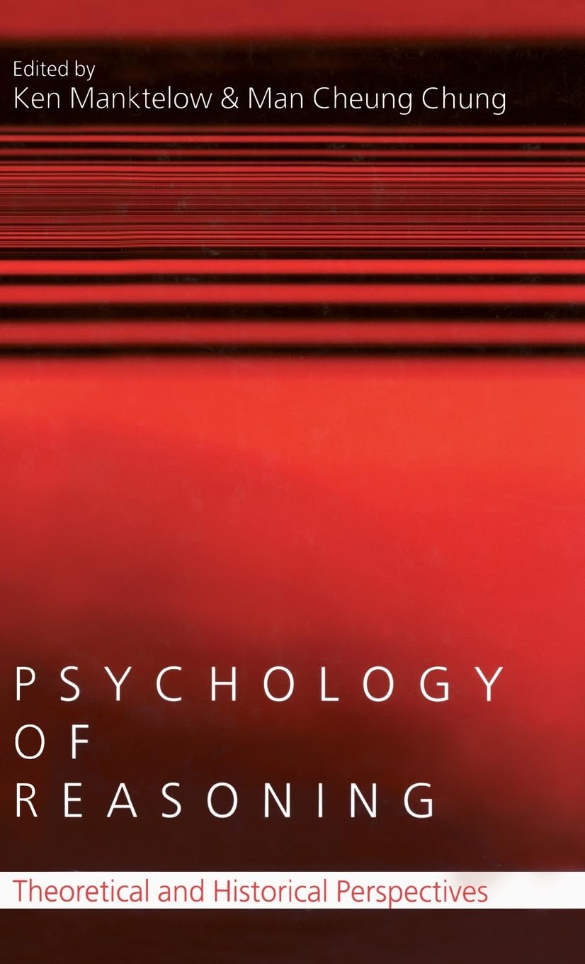 Psychology of Reasoning: Theoretical and Historical Perspectives