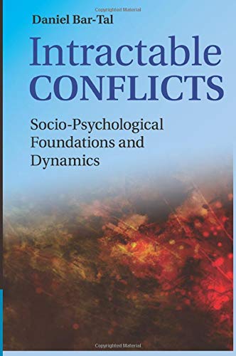 Intractable Conflicts: Socio-Psychological Foundations and Dynamics