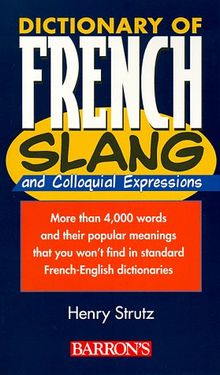 Dictionary of French Slang and Colloquial Expressions