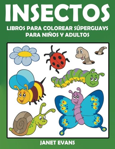 Insectos: Libros Para Colorear Súperguays Para Niños y Adultos