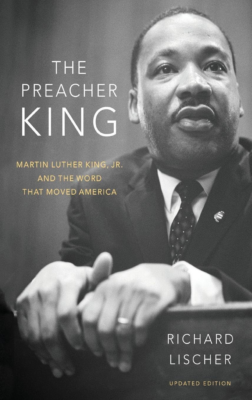 The Preacher King: Martin Luther King, Jr. and the Word That Moved America