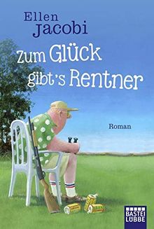 Zum Glück gibt's Rentner: Roman