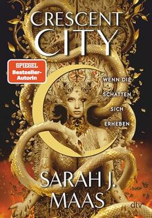 Crescent City – Wenn die Schatten sich erheben: Die langersehnte Fortsetzung der Bestsellerreihe – die deutsche Ausgabe von ›House of Flame and ... Farbschnitt (Crescent City-Reihe, Band 3)